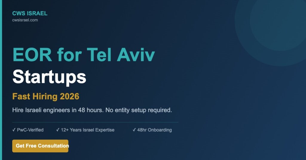 Employer of Record for Tel Aviv Startups: Fast Hiring, Full Compliance 1 Employer of Record for Tel Aviv startups - CWS Israel EOR service