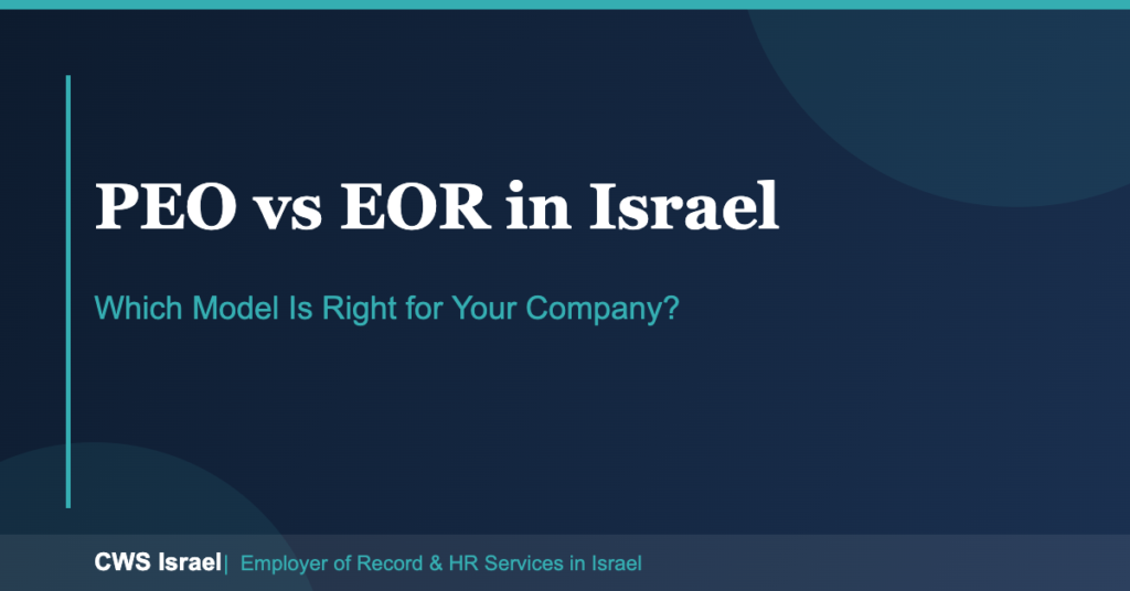Israel EOR / AOR Experts 12 PEO vs EOR in Israel | CWS Israel