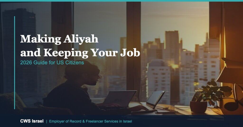 Making Aliyah and Keeping Your Job: The 2026 Guide for US Citizens | CWS Israel