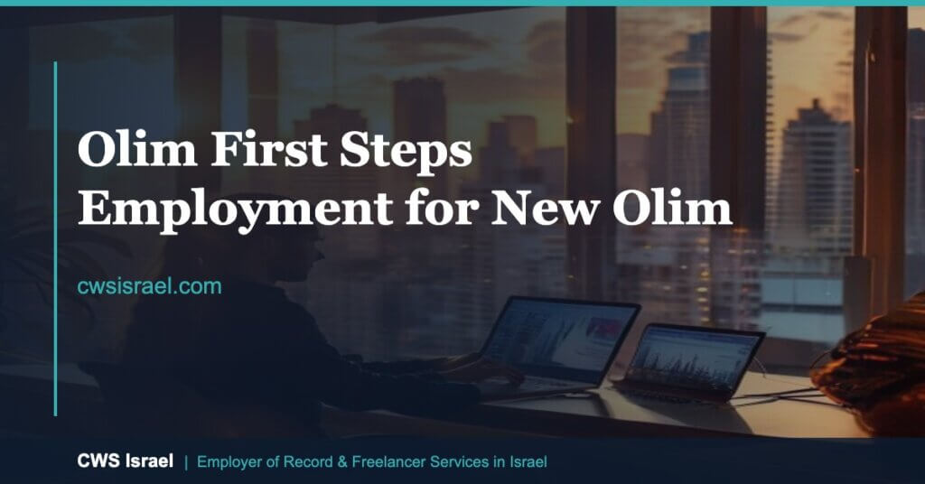 Israel EOR / AOR Experts 11 Olim First Steps 2026: Employment for New Olim | CWS Israel
