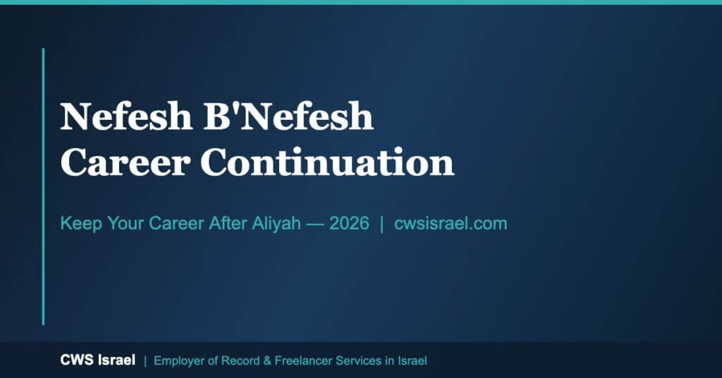 Israel EOR / AOR Experts 11 Nefesh B'Nefesh career continuation for US professionals making aliyah — CWS Israel
