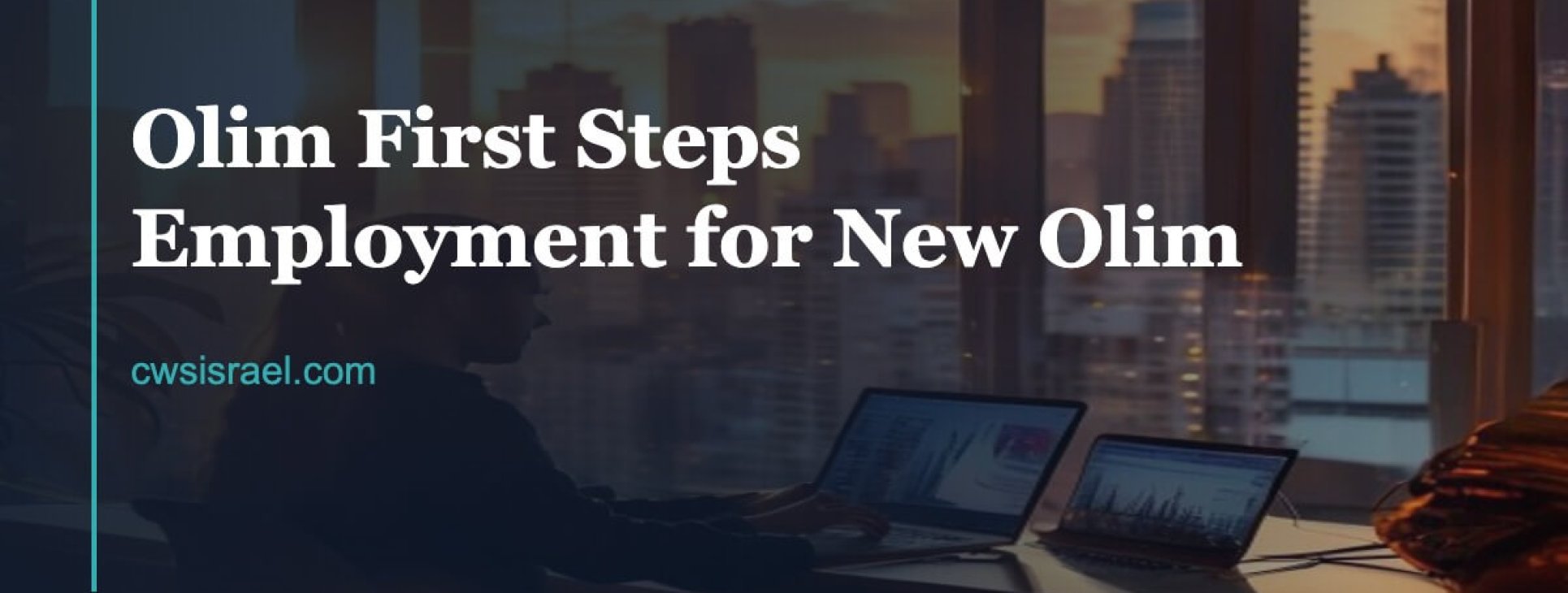 Olim First Steps 2026: Employment for New Olim | CWS Israel