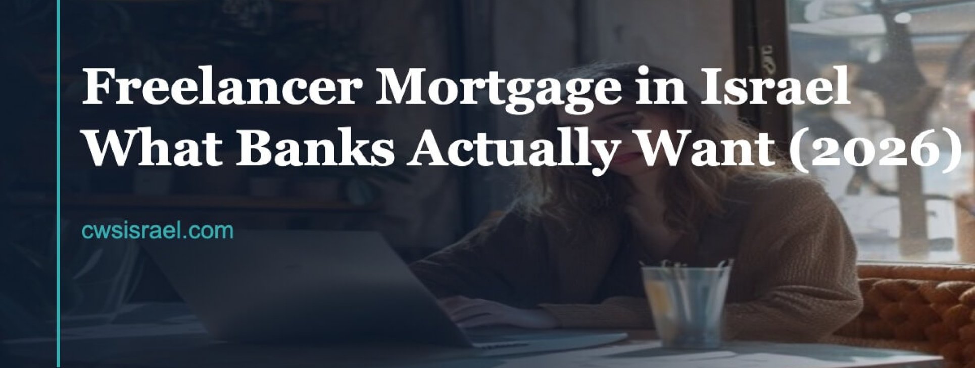 Freelancer Mortgage in Israel 2026: Bank Rules | CWS Israel
