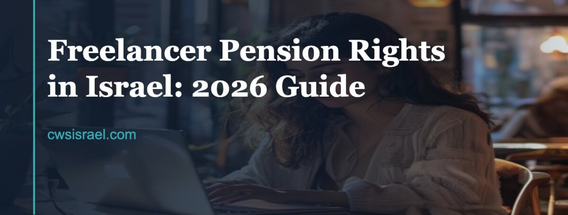 Freelancer Pension Rights Israel 2026 | CWS Israel