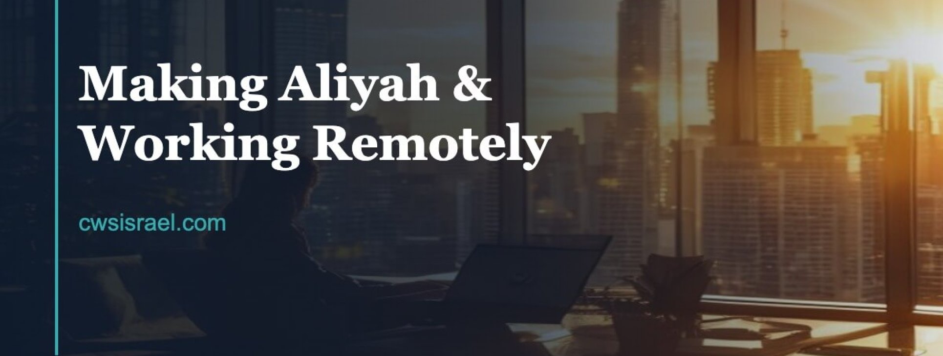 Making aliyah remote work — professional working remotely in Israel | CWS Israel