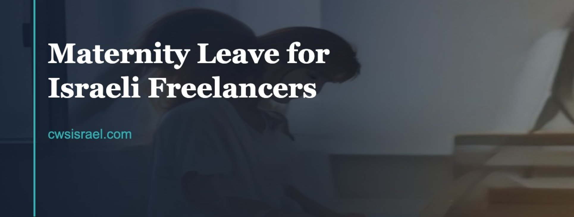 Maternity Leave for Israeli Freelancers 2026 | CWS Israel